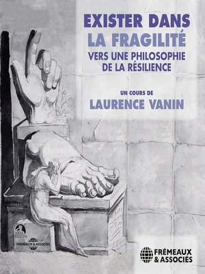 cover image of Exister dans la fragilité. vers une philosophie de la résilience